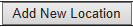 1. Add New Location button