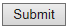 3. Submit (submit button)