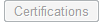 7. Certifications button
