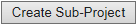 4. Create Sub-Project button