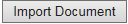 1. Import Document button