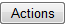 12. Actions button