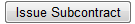 2. Issue Subcontract button