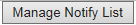 1. Manage Notify List button