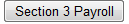 12. Section 3 Payroll button