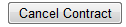 26. Cancel Contract button