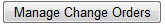 9. Manage Change Orders button