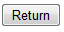 3. Return button