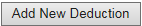 1. Add New Deduction button