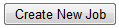 10. Create New Job button